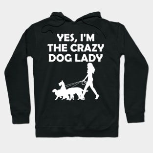 Yes I'm The Crazy Dog Lady Hoodie